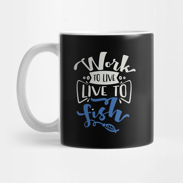 Work to Live Live to Fish by Fox1999